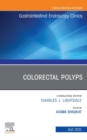 Colorectal Polyps, An Issue of Gastrointestinal Endoscopy Clinics. E-Book : Colorectal Polyps, An Issue of Gastrointestinal Endoscopy Clinics. E-Book - eBook