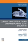 Current Concepts in Thumb Carpometacarpal Joint Disorders, An Issue of Hand Clinics, E-Book : Current Concepts in Thumb Carpometacarpal Joint Disorders, An Issue of Hand Clinics, E-Book - eBook