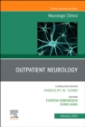 Outpatient Neurology, An Issue of Neurologic Clinics : Volume 41-1 - Book