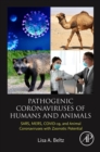 Pathogenic Coronaviruses of Humans and Animals : SARS, MERS, COVID-19, and Animal Coronaviruses with Zoonotic Potential - Book