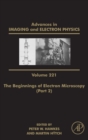 The Beginnings of Electron Microscopy - Part 2 : Volume 221 - Book