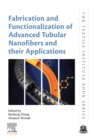 Fabrication and Functionalization of Advanced Tubular Nanofibers and their Applications - eBook