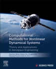 Computational Methods for Nonlinear Dynamical Systems : Theory and Applications in Aerospace Engineering - Book