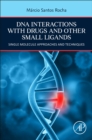 DNA Interactions with Drugs and Other Small Ligands : Single Molecule Approaches and Techniques - Book