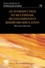 An Introduction to Multiphase, Multicomponent Reservoir Simulation : Volume 75 - Book