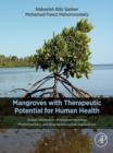 Mangroves with Therapeutic Potential for Human Health : Global Distribution, Ethnopharmacology, Phytochemistry, and Biopharmaceutical Application - eBook