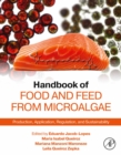 Handbook of Food and Feed from Microalgae : Production, Application, Regulation, and Sustainability - eBook