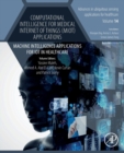 Computational Intelligence for Medical Internet of Things (MIoT) Applications : Machine Intelligence Applications for IoT in Healthcare Volume 14 - Book
