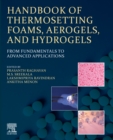 Handbook of Thermosetting Foams, Aerogels, and Hydrogels : From Fundamentals to Advanced Applications - eBook