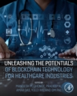 Unleashing the Potentials of Blockchain Technology for Healthcare Industries - eBook