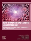 Zero-Dimensional Carbon Nanomaterials : Material Design Methods, Properties and Applications - eBook