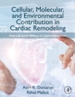 Cellular, Molecular, and Environmental Contribution in Cardiac Remodeling : From Lab Bench Work to its Clinical Perspective - eBook