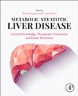 Metabolic Steatotic Liver Disease : Current Knowledge, Therapeutic Treatments, and Future Directions - Book