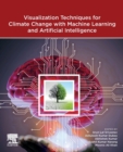Visualization Techniques for Climate Change with Machine Learning and Artificial Intelligence - Book