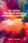 The Science and Art of Sensory Processing Sensitivity - eBook