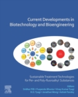 Current Developments in Biotechnology and Bioengineering : Sustainable Treatment Technologies for Per- and Poly-fluoroalkyl Substances - eBook