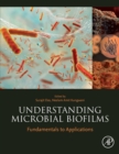 Understanding Microbial Biofilms : Fundamentals to Applications - Book