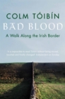 Bad Blood : A Walk Along the Irish Border - Book