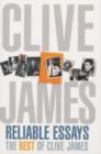 Reliable Essays : The Best of Clive James - eBook