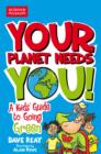 Your Planet Needs You! : A Kid's Guide to Going Green - eBook