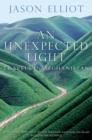 An Unexpected Light : Travels in Afghanistan - eBook