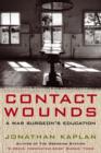 Contact Wounds : A War Surgeon's Education - eBook