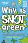 Why is Snot Green? : And other extremely important questions (and answers) from the Science Museum - eBook