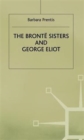 The Bronte Sisters and George Eliot : A Unity of Difference - Book