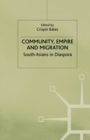 Community, Empire and Migration : South Asians in Diaspora - eBook