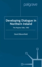 Developing Dialogue in Northern Ireland : The Mayhew Talks 1992 - eBook