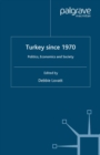 Turkey Since 1970 : Politics, Economics and Society - eBook