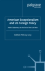 American Exceptionalism and US Foreign Policy : Public Diplomacy at the End of the Cold War - eBook