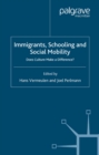 Immigrants, Schooling and Social Mobility : Does Culture make a Difference? - eBook