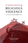 Confronting Religious Violence : A Counternarrative - eBook