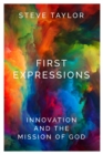 First Expressions : Innovation and the Mission of God - eBook