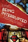 Being Interrupted : Reimagining the Church's Mission from the Outside, In - Book