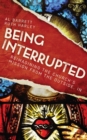 Being Interrupted : Reimagining the Church's Mission from the Outside, In - eBook