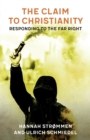 The Claim to Christianity : Responding to the Far Right - Book
