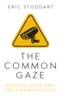 The Common Gaze : Surveillance and the Common Good - eBook