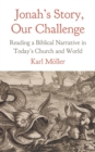 Jonah's Story, Our Challenge : Reading a Biblical Narrative in Today's Church and World - eBook