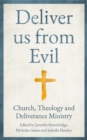 Deliver us from Evil : Church, Theology and Deliverance Ministry - Book