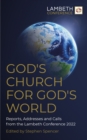 God's Church for God's World : Reports, Addresses and Calls from the Lambeth Conference 2022 - eBook