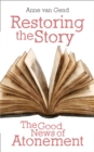 Restoring the Story : The Good News of Atonement - eBook