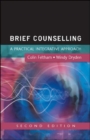 EBOOK: Brief Counselling: A Practical Integrative Approach - eBook