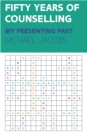 Fifty Years of Counselling   My Presenting Past - eBook