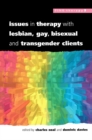 Issues In Therapy With Lesbian, Gay, Bisexual And Transgender Clients - eBook
