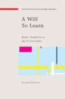 A Will to Learn : Being a Student in an Age of Uncertainty - eBook
