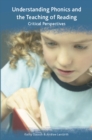 Understanding Phonics and the Teaching of Reading: a Critical Perspective - eBook