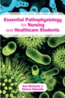Essential Pathophysiology for Nursing and Healthcare Students - eBook