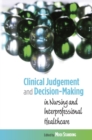 Clinical Judgement and Decision-Making in Nursing and Inter-Professional Healthcare - eBook